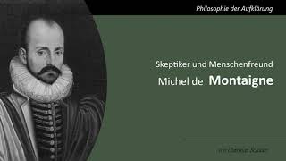 Michel de Montaigne - Skeptiker und Menschenfreund