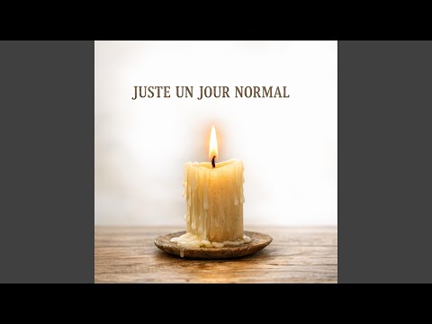 Video thumbnail: JUSTE UN JOUR NORMAL