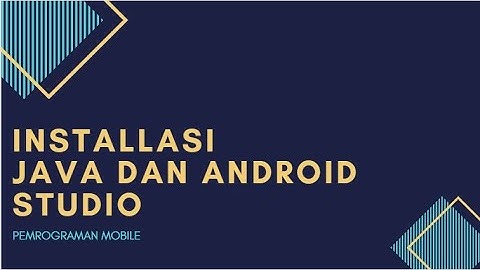 Tutorial Installasi JDK dan Android Studio -  Pemrograman Mobile