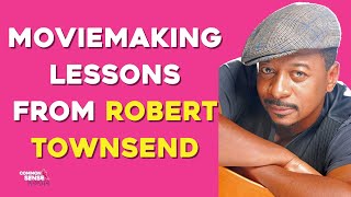 Moviemaking Lessons w/ Hollywood Shuffle filmmaker Robert Townsend