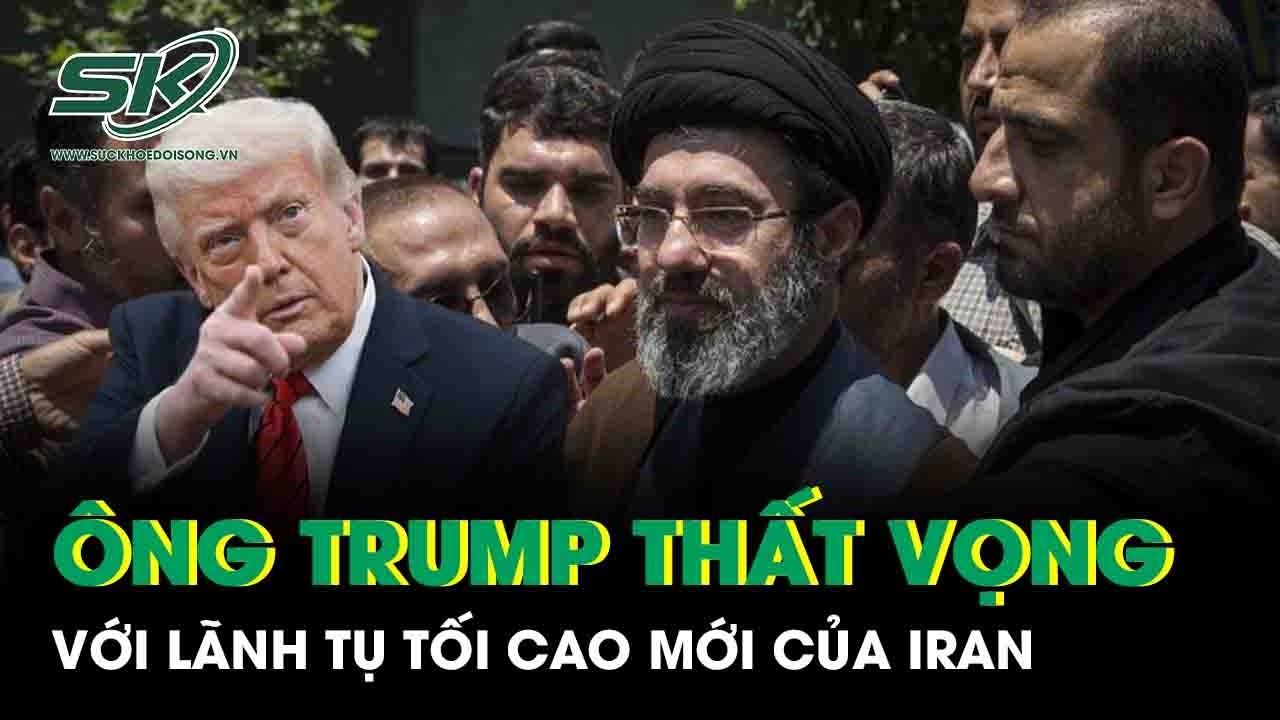 Tổng thống Trump thất vọng với Lãnh tụ Tối cao mới của Iran, lo Tehran lặp lại sai lầm cũ