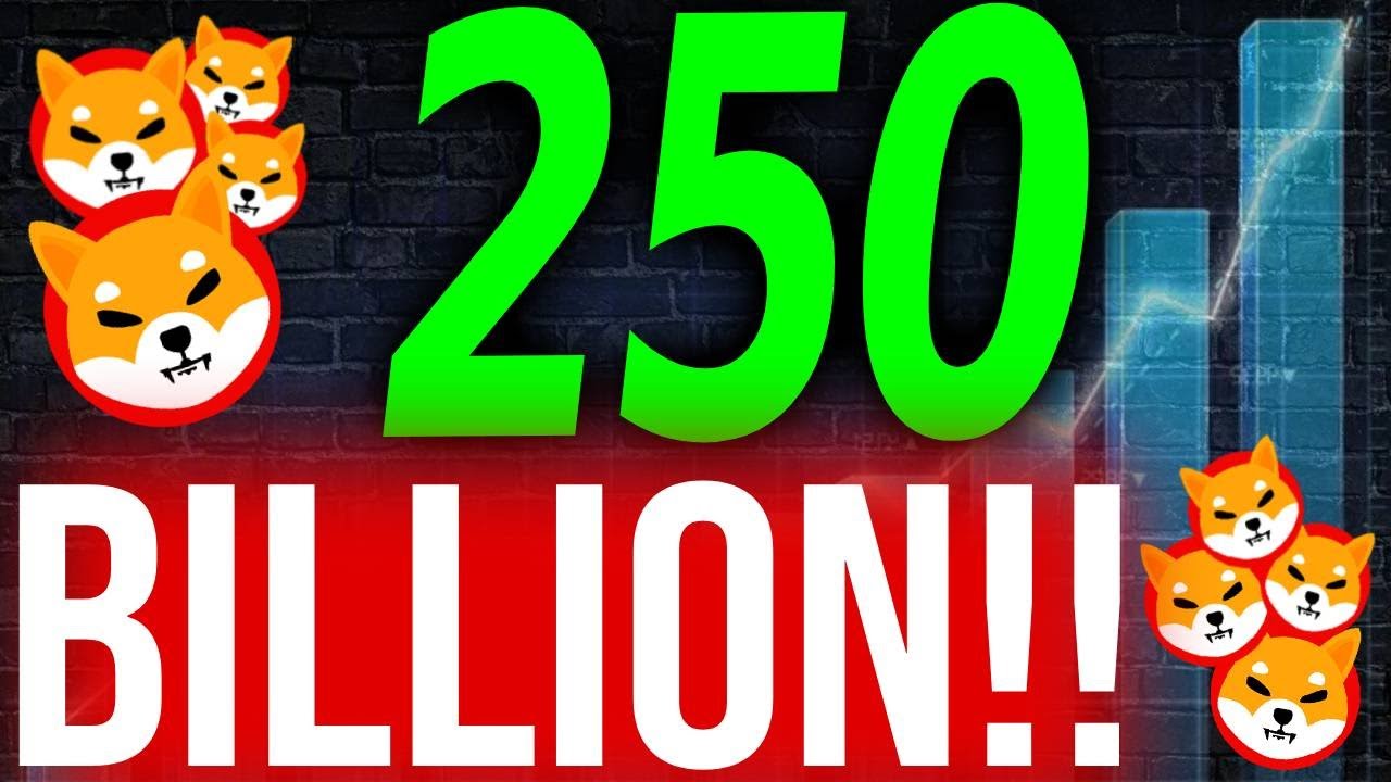 250 BILLION SHIBA INU!! THIS IS REAL AND IT’S CRAZY!! - SHIB NEWS