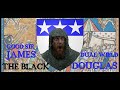 James the black douglas  outlaw king