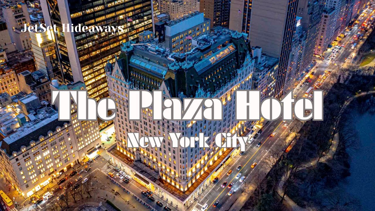 Inside The Plaza  NYC’s Most Iconic Luxury Hotel | JetSet Hideaways