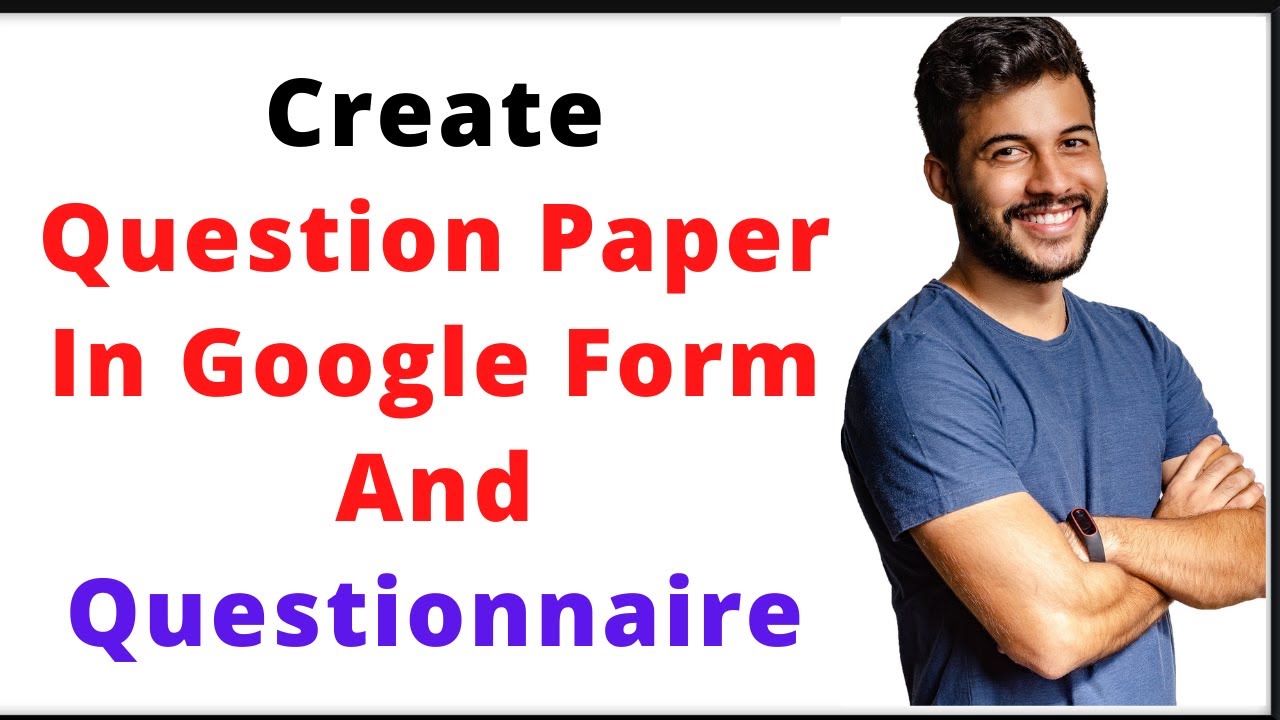 How To Create Question Paper In Google Form And Questionnaire With Mcq ...