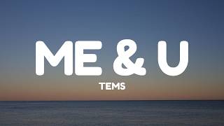 Tems  Me U0026 U s