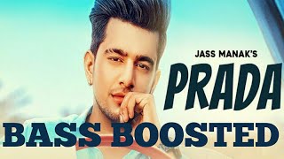 Prada [bass boosted] jass manak | satti dhillon silent sunny