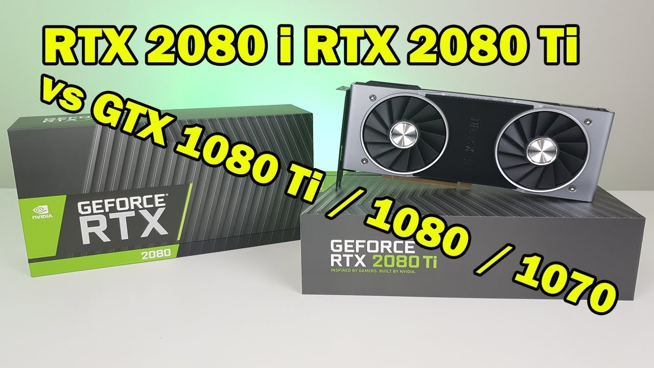Nvidia RTX 2080 i 2080Ti przetestowane! RTX vs GTX 1080 Ti / GTX 1080 ...