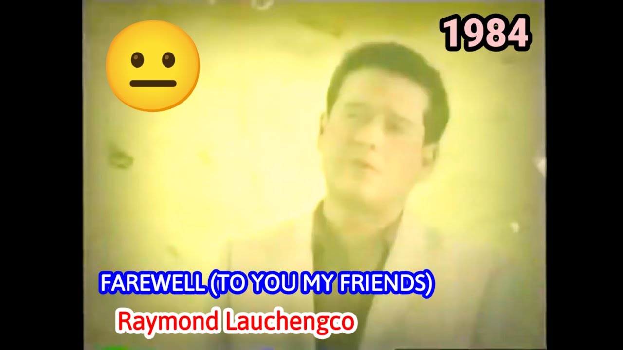 (1984) Farewell - Raymond Lauchengco w/Lyrics 