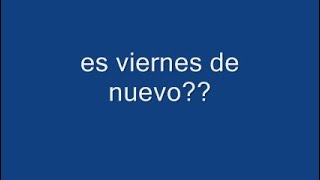 Es Viernes De Nuevo??.Wmv