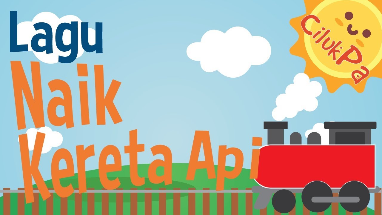 Lagu Naik Kereta Api | CilukPa