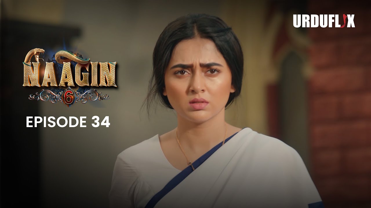 Naagin Drama Serial | Season 6 | Full Episode 34 | Best Drama 2024