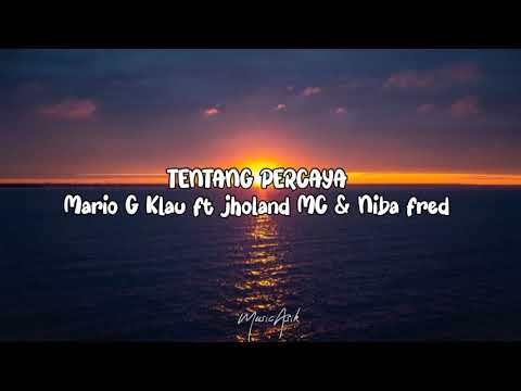 Tentang Percaya - Mario G klau ft jholand \u0026 niba fred