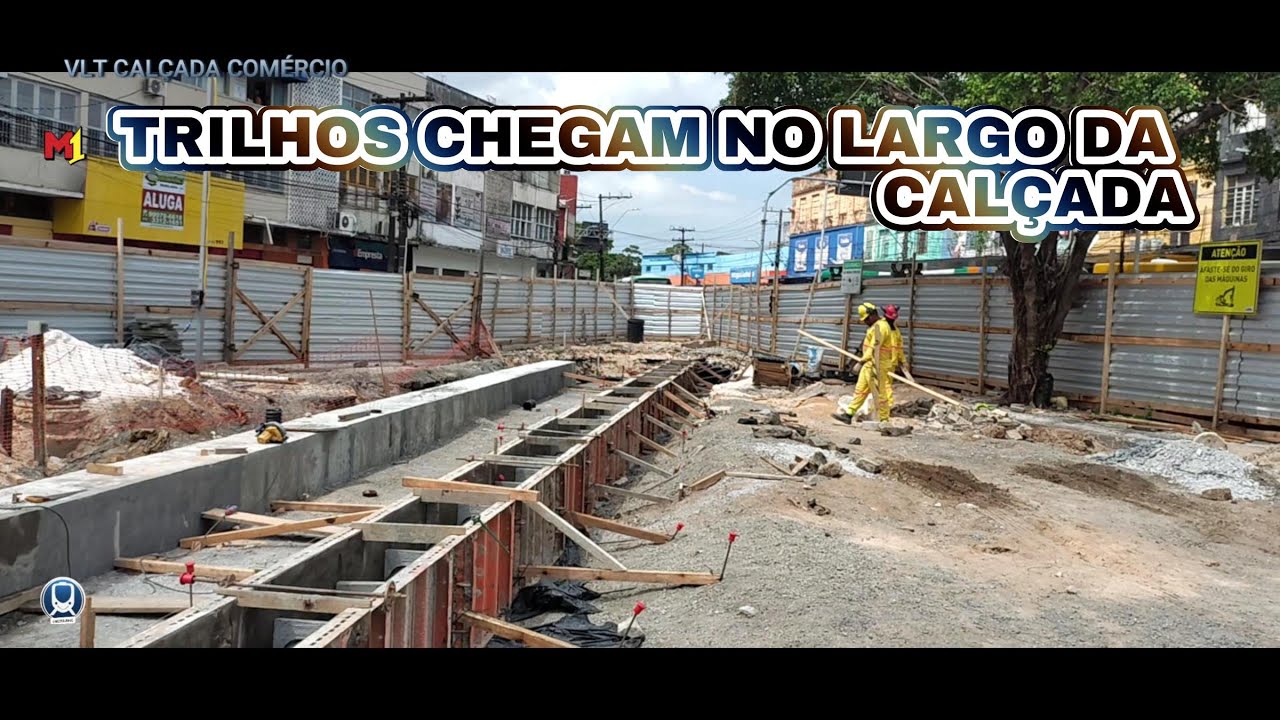 TRILHOS DO TRAMO IV CHEGA NO LARGO DA CALÇADA, veja