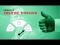 Power of Positive Thinking