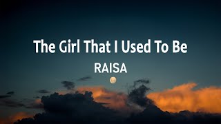 RAISA - The Girl That I Used To Be (Lirik Lagu)