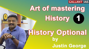 Art of mastering History | History Optional by Justin George | Gallant IAS