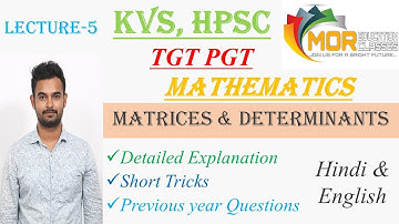Lecture -5 | MATRICES And DETERMINANTS | Full Free Batch of KVS - TGT, PGT, HPSC - Mathematics