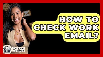 How To Check Work Email? - TheEmailToolbox.com