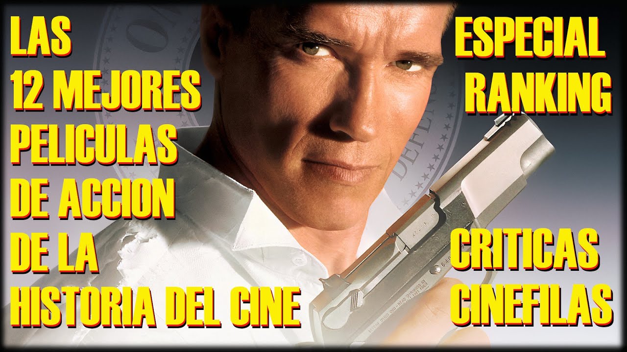 LAS 12 MEJORES PELÍCULAS DE ACCION DE LA HISTORIA DEL CINE. ESPECIAL RANKING. CRITICAS CINEFILAS.