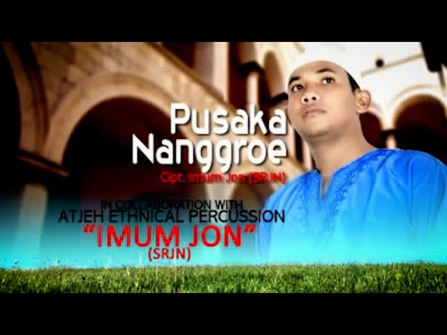 Imum Jon (SRJN) - PUSAKA NANGGROE (Official Video Music) class=