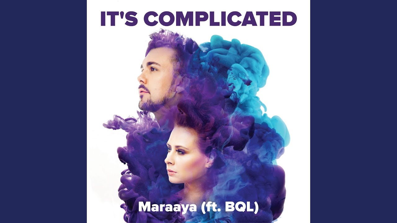 maraaya feat bql it s complicated