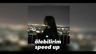 ölebilirim (speed up)