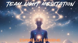"Ascension" Team Light Meditation -  with Isabella Greene