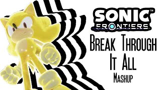 Sonic Frontiers - Break Through It All Mashup