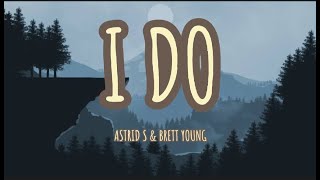 Video Lyrics | Astrid S & Brett Young | I Do