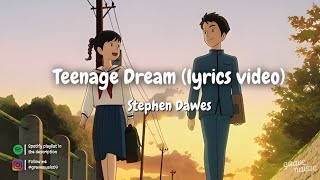 Download lagu Stephen Dawes – Teenage Dream (lyrics video)