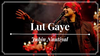 Lut Gaye s  Jubin Nautiyal  Mumbai Saga 2021