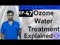 Science Thursday Ep47 (Ozone Water Treatment Explained)