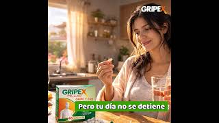 La gripe te cambia, con Gripex volvé a ser vos.