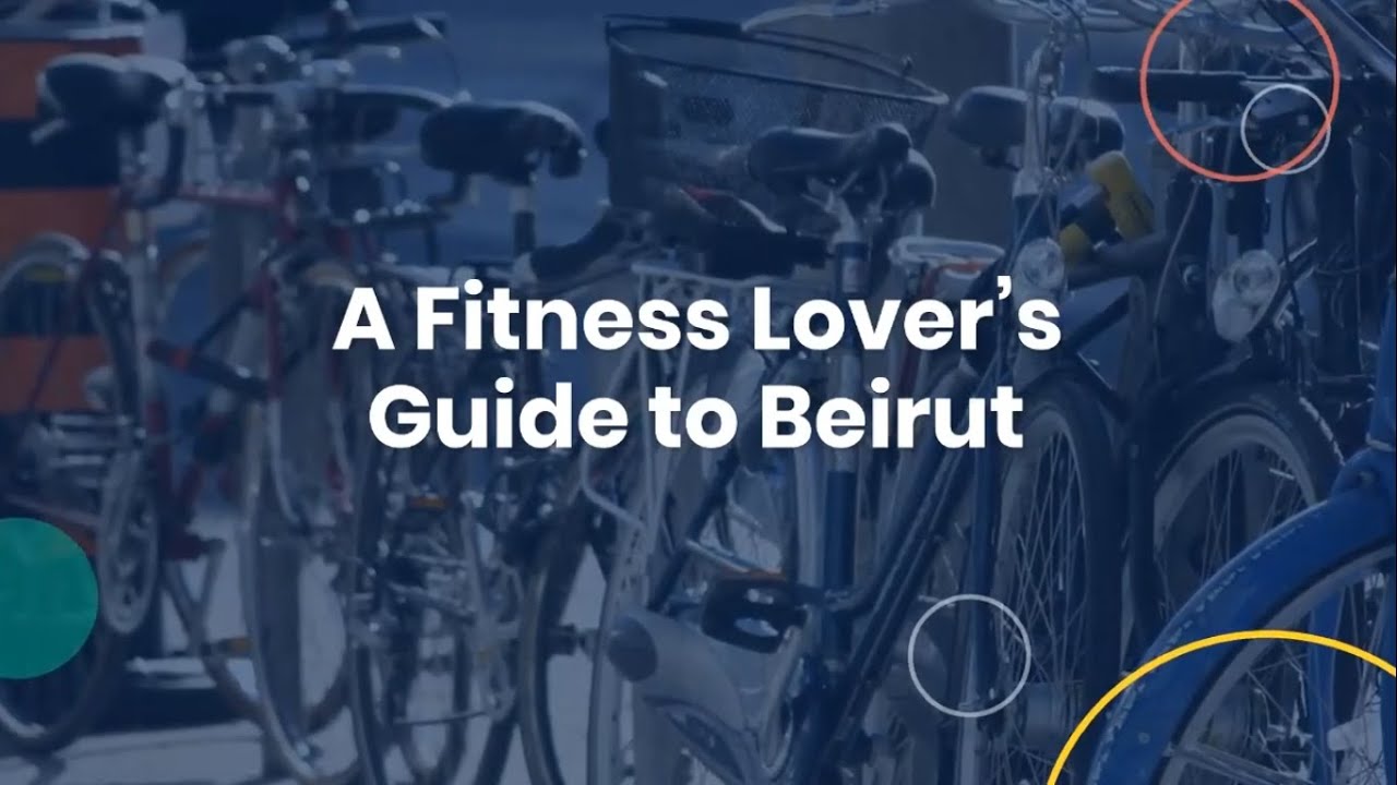 A Fitness Lover’s Guide to Beirut || 