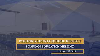 August 18 2026 Paulding County School District Board of Education Meeting