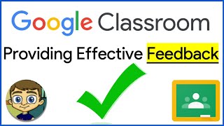 Google Classroom: Providing Effective Feedback