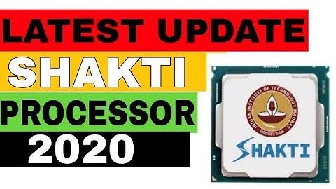 Shakti Processor New Update On 2020? where it is?