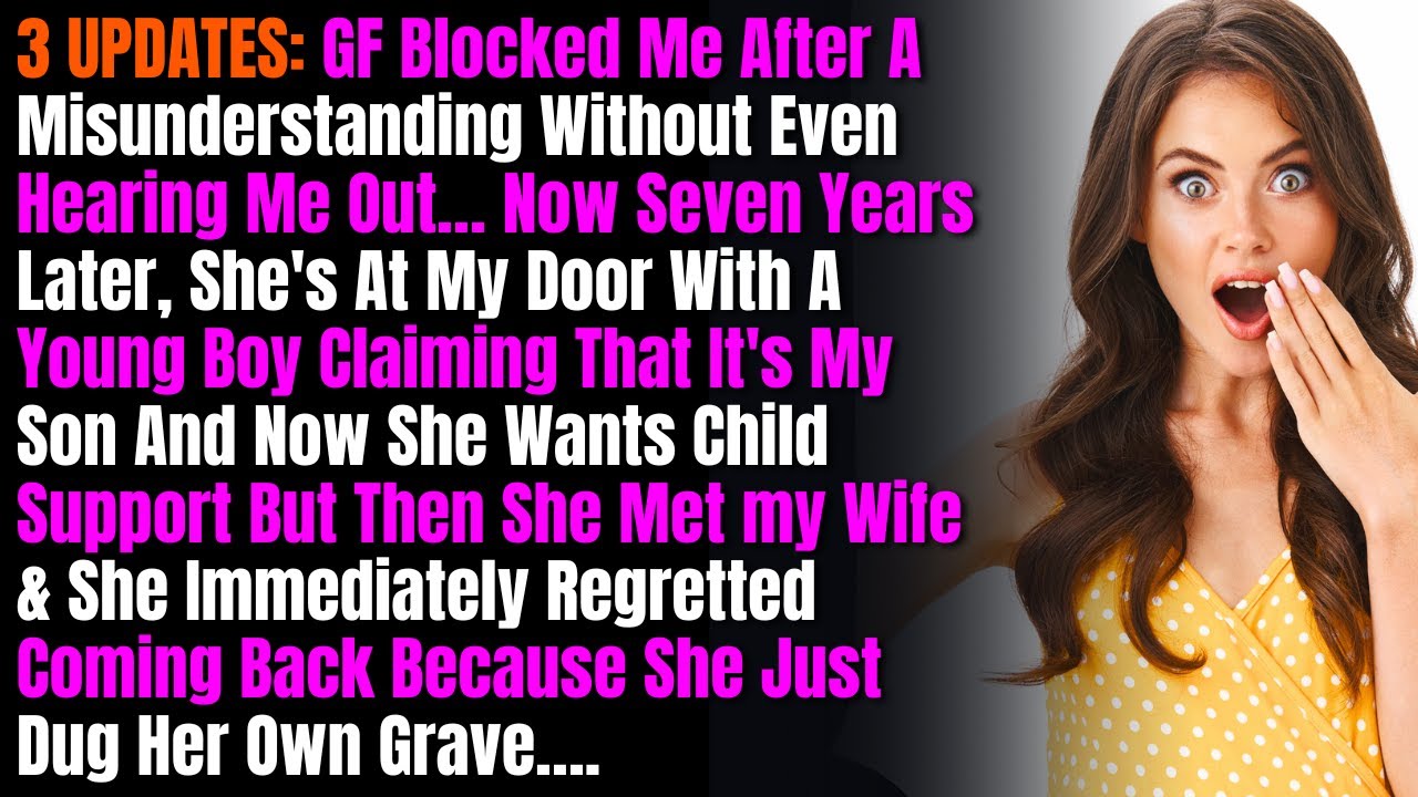 3 UPDATES: GF Blocked Me After Misunderstanding W/O Even Hearing Me Out… Now Seven Years Later...