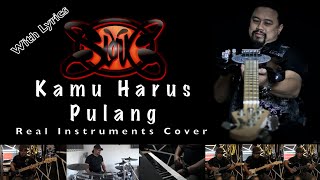 Kamu Harus Pulang - SLANK - Real Instruments Cover - No Vocal - Karaoke with Lyrics
