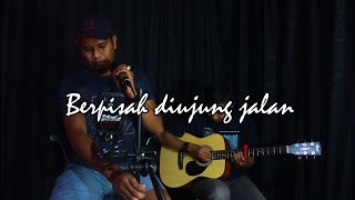 Berpisah di ujung jalan - Live cover barrani