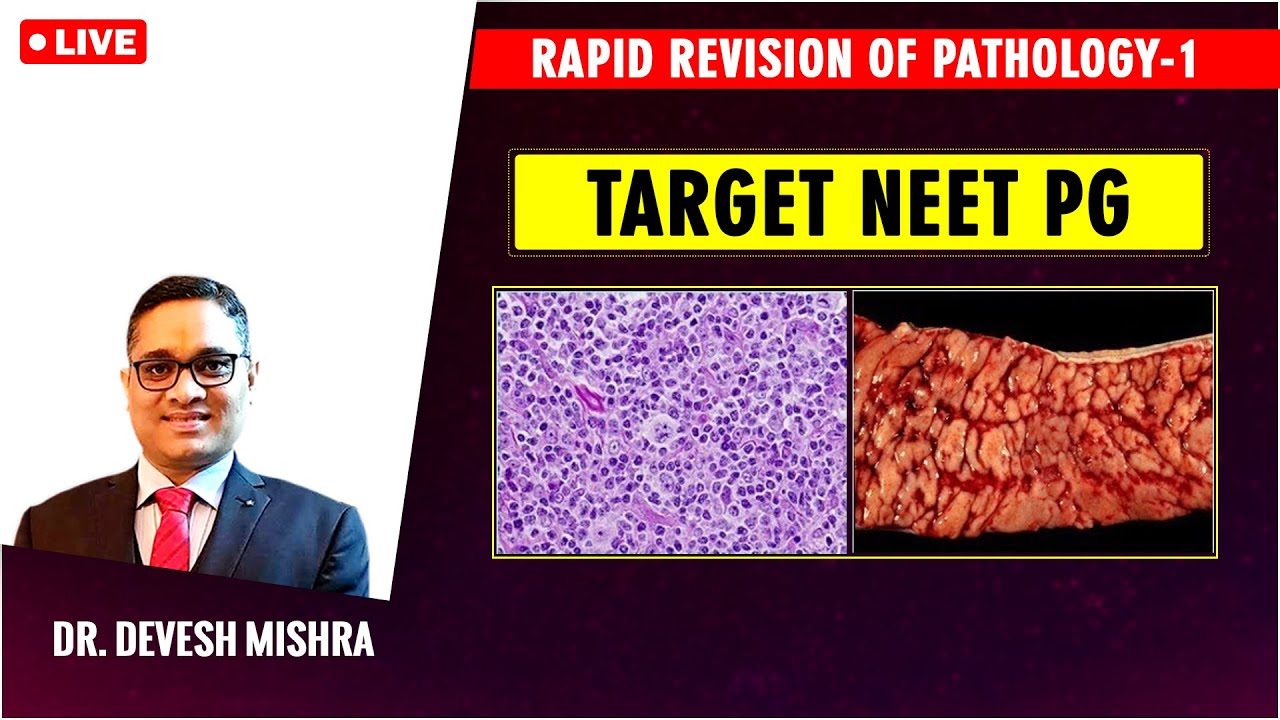 Rapid Revision of Pathology-1 :Target NEET PG by Dr. Devesh Mishra.