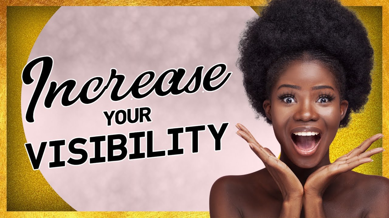 How to Be More Visible in Your Business in 2021 - YouTube