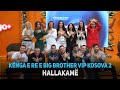 Bbvk  big hallakam big brother vip kosova 2