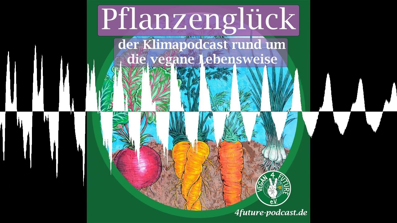 6. Folge - Pandemien - Pflanzenglück - ein Klimapodcast rund um die vegane Lebensweise