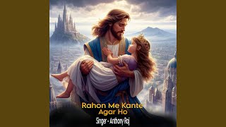 Rahon Me Kante Agar Ho