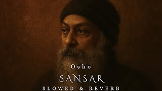 Sansar Osho Trap Mix Slowed Reverb Melody Mansion Parthomatic