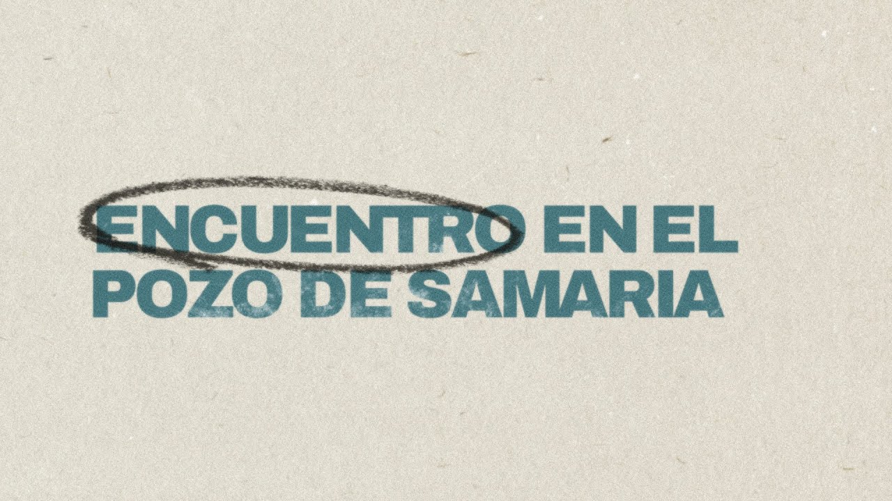 Encuentro en el Pozo de Samaria