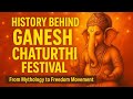 Ganesh Chaturthi: The Untold Story | From Mythology to India’s Freedom Fight