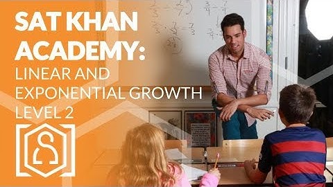 SAT Khan Academy Solving Linear and Exponential Growth Problems Level 2 (new sat math help)